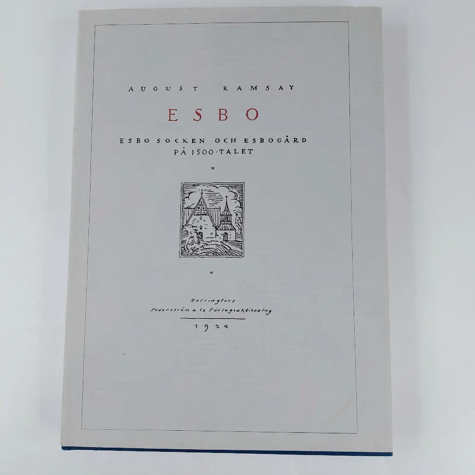 August Ramsay: ESBO Esbo socken och Esbogård på 1500-talet osa I