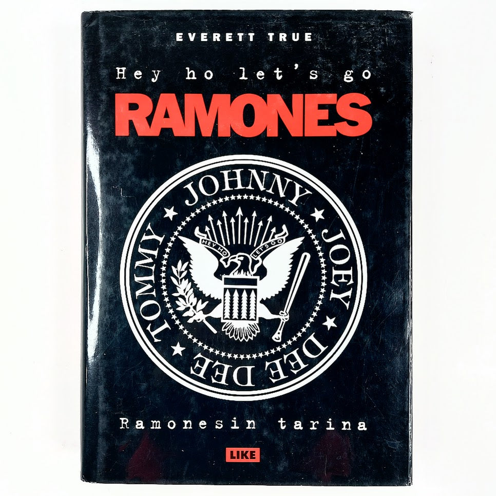 Everett True: Hey ho let's go - Ramonesin tarina