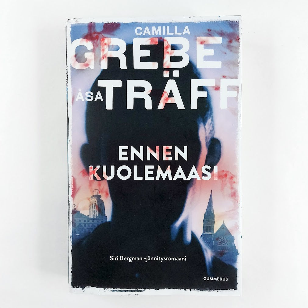 Camilla Grebe ja Åsa Träff: Ennen kuolemaasi
