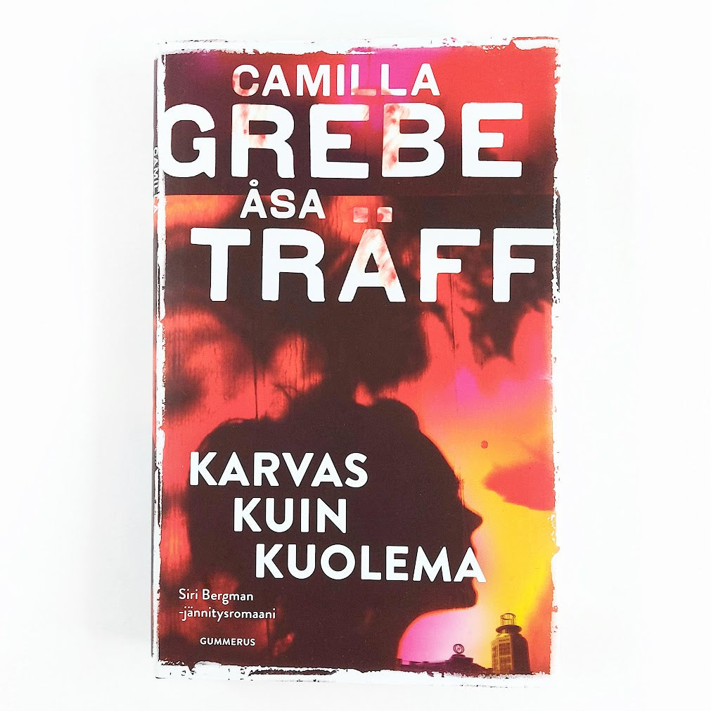 Camilla Grebe ja Åsa Träff: Karvas kuin kuolema
