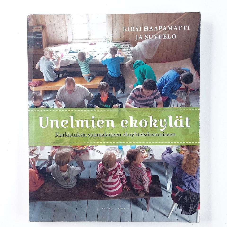 Kirsi Haapamatti ja Suvi Elo: Unelmien ekokylät