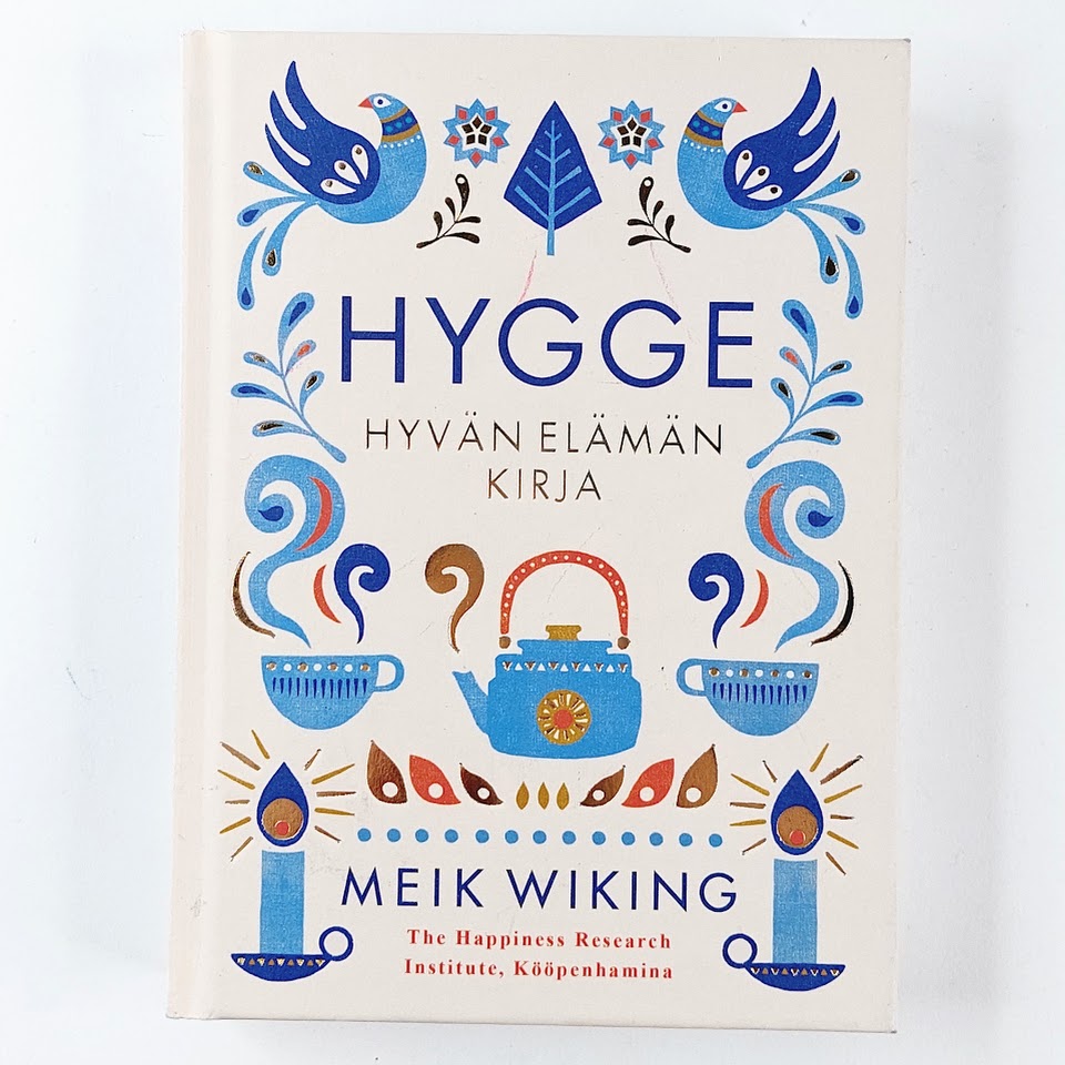 Meik Wiking: Hygge - Hyvän elämän kirja