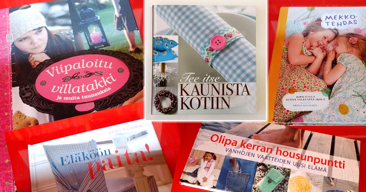 Kansikuvien kollaasi punaisilla hyllyillä olevista kirjoista Viipaloitu villatakki, Tee itse kaunista kotiin, Mekkotehdas, Eläköön paita ja Olipa kerran housunpuntti.