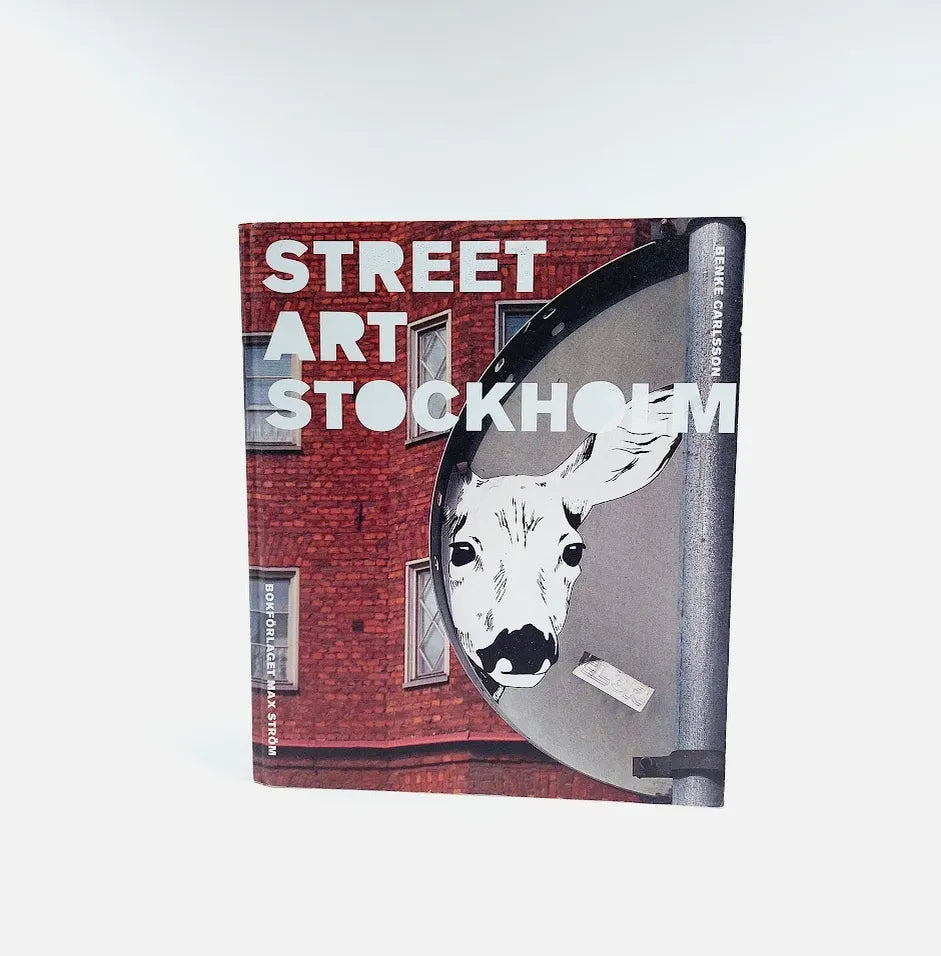 Benke Carlsson: Street Art Stockholm