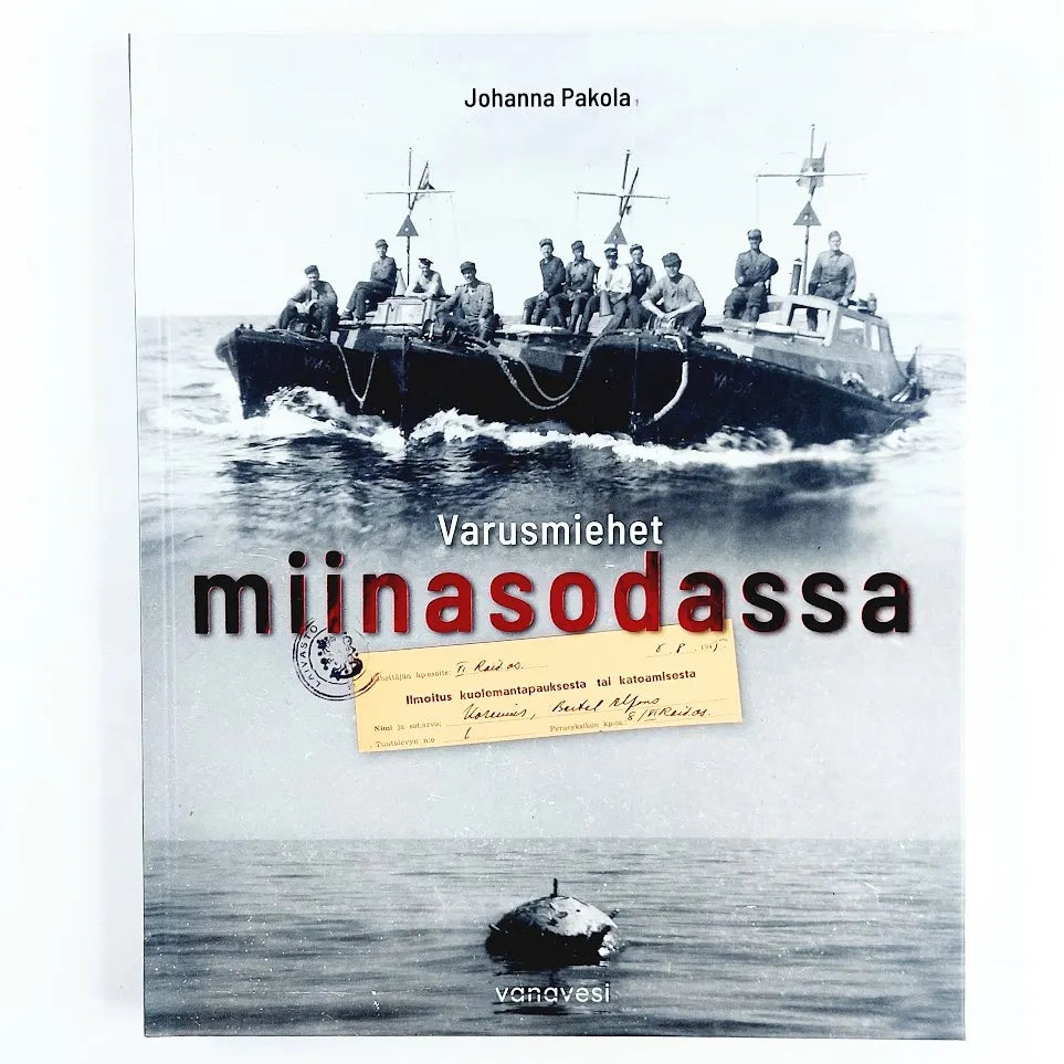 Johanna Pakola: Varusmiehet miinasodassa
