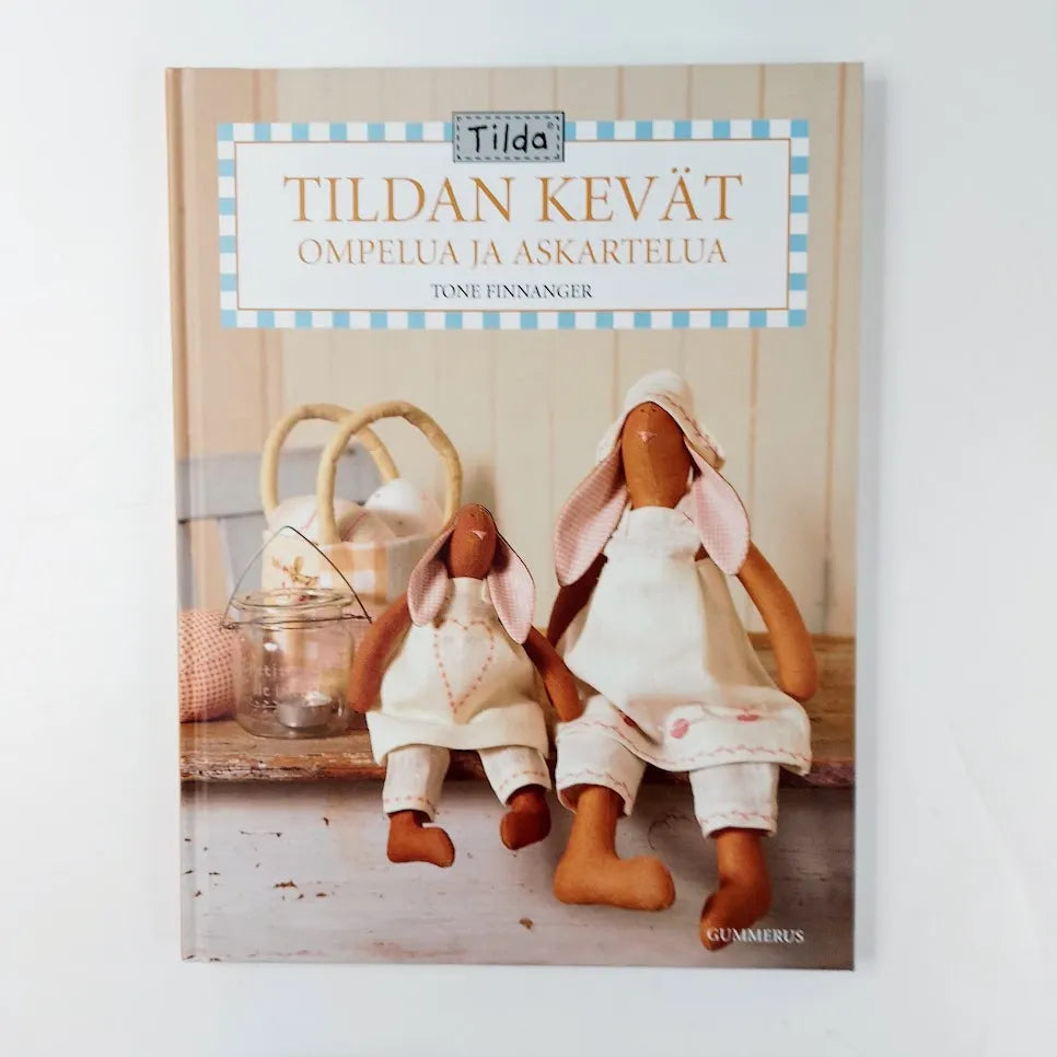 Tone Finnanger: Tildan kevät Ompelua ja askartelua