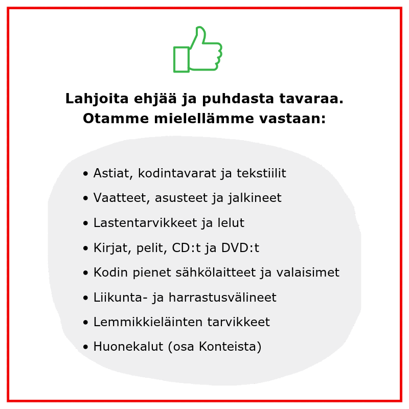 Lista tavaroista, joita otamme vastaan. Tiedot löytyvät myös Lue lisää lahjoittamisesta -linkin takaa.