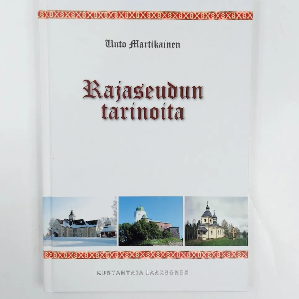 Unto Martikainen: Rajaseudun tarinoita