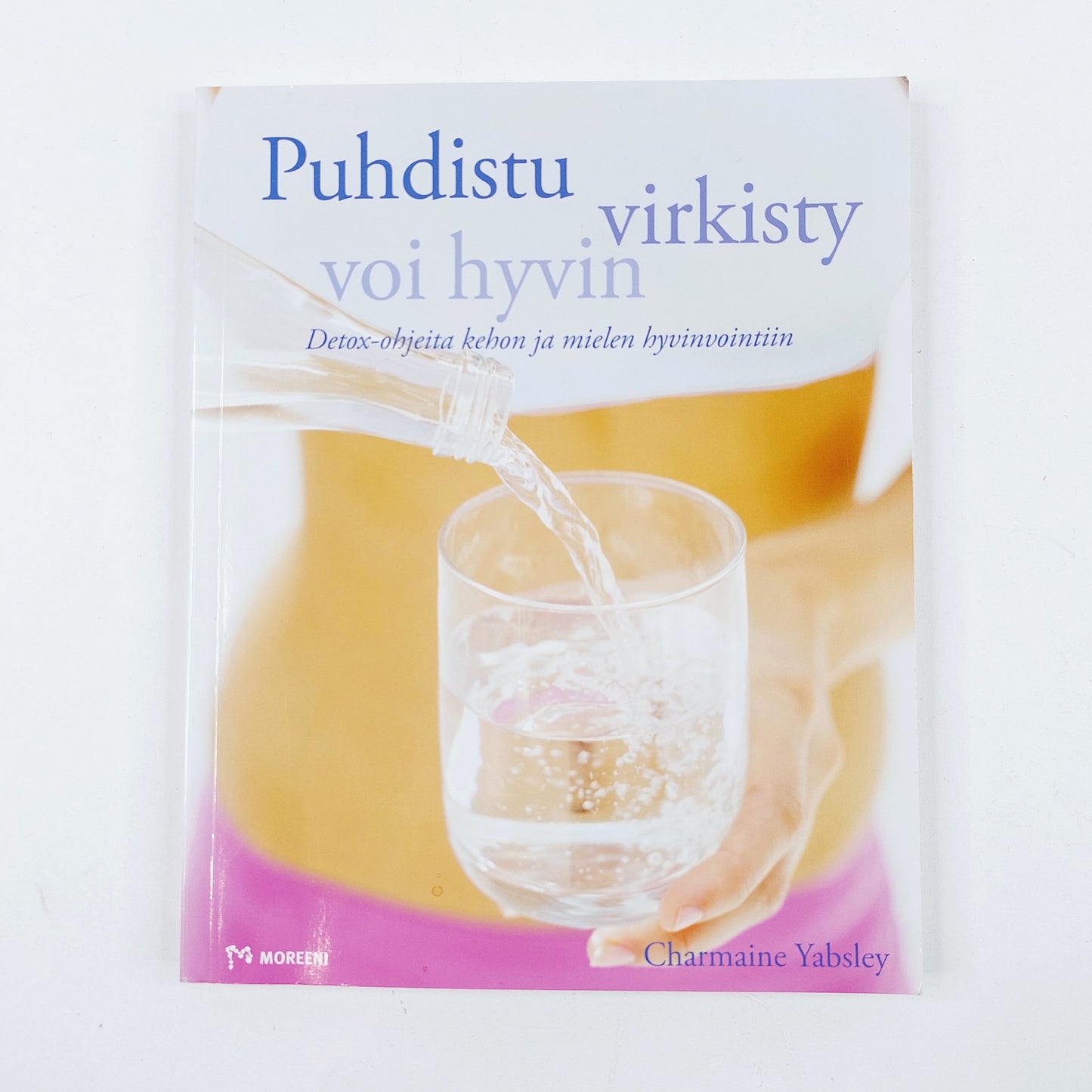 Charmaine Yabsley: Puhdistu virkisty voi hyvin
