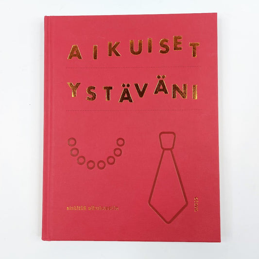 Mikko Aarne ja Mia Kankimäki: Aikuiset ystäväni