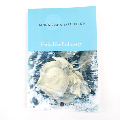 Hanna-Leena Sabelström: Enkelikellolapset