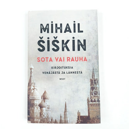 Mihail Šiškin: Sota vai rauha