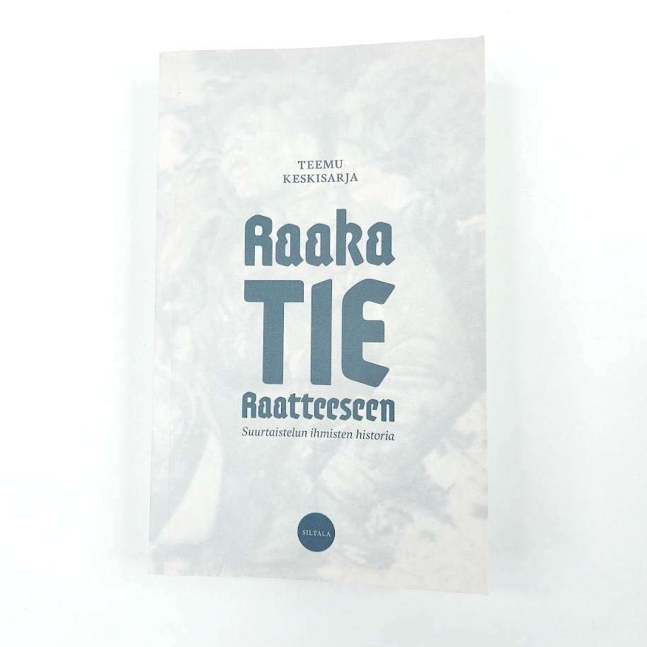 Teemu Keskisarja: Raaka tie aatteeseen