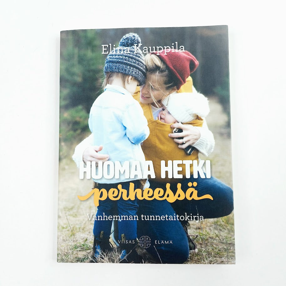Elina Kauppila: Huomaa hetki perheessä