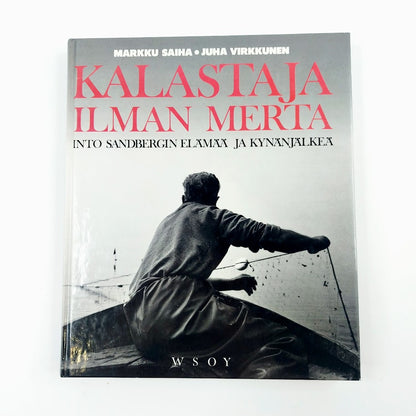 Markku Saiha & Juha Virkkunen: Kalastaja ilman merta