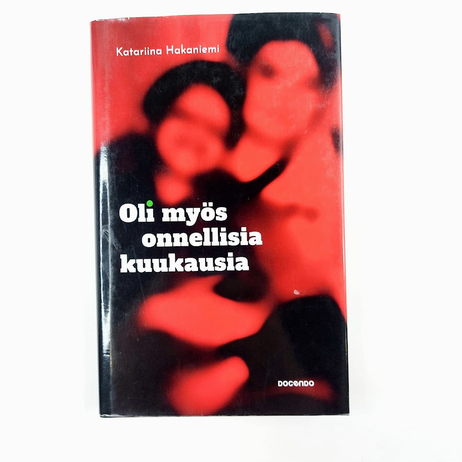 Katariina Hakaniemi: Oli myös onnellisia kuukausia