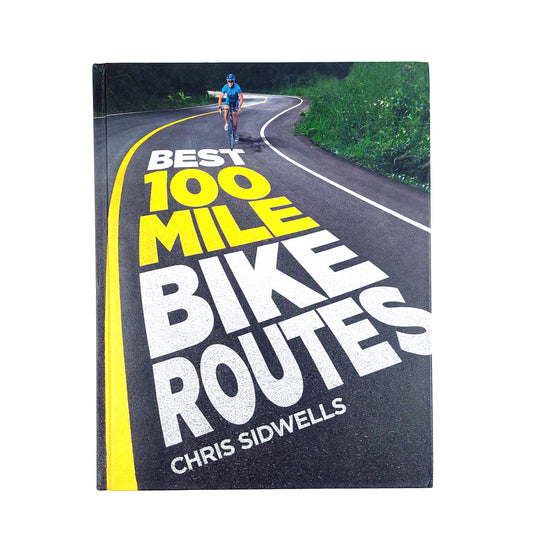 Chris Sidwells: Best 100 Mile Bike Routes
