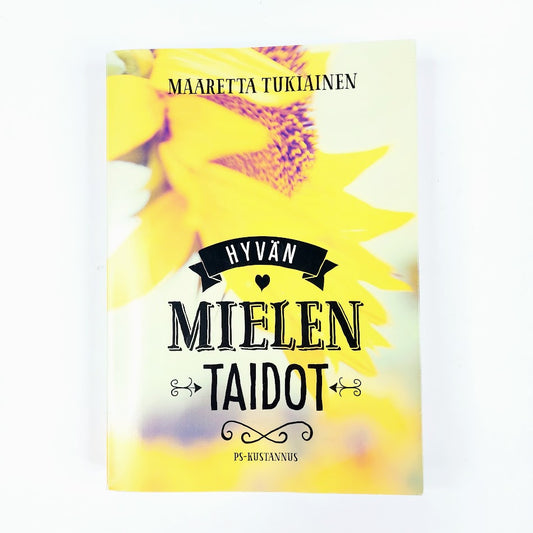 Maaretta Tukiainen: Hyvän mielen taidot