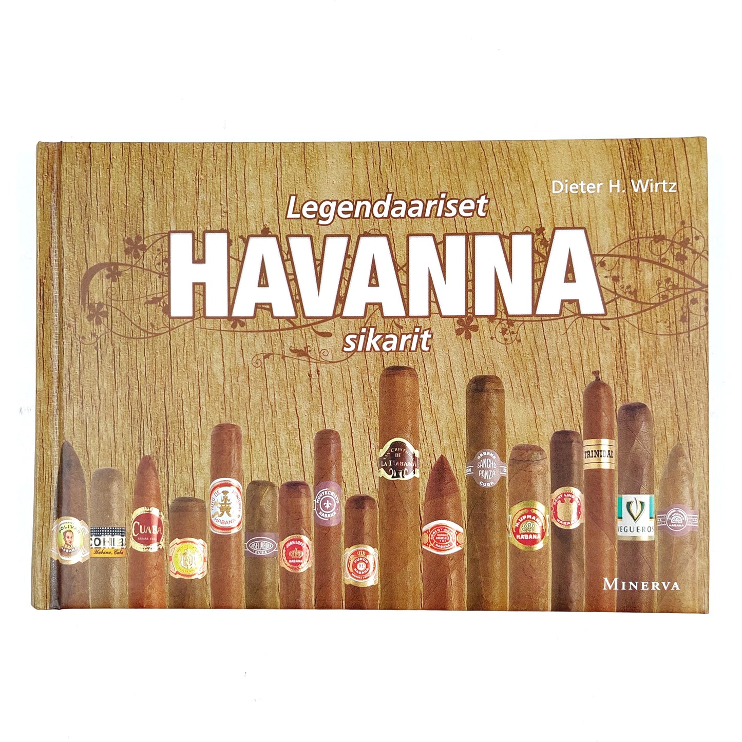 Dieter H. Wirtz: Legendaariset Havanna sikarit