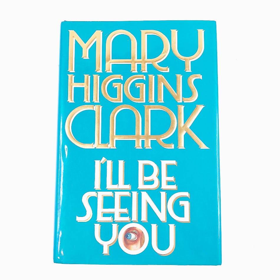 Mary Higgins Clark: I'll be seeing you