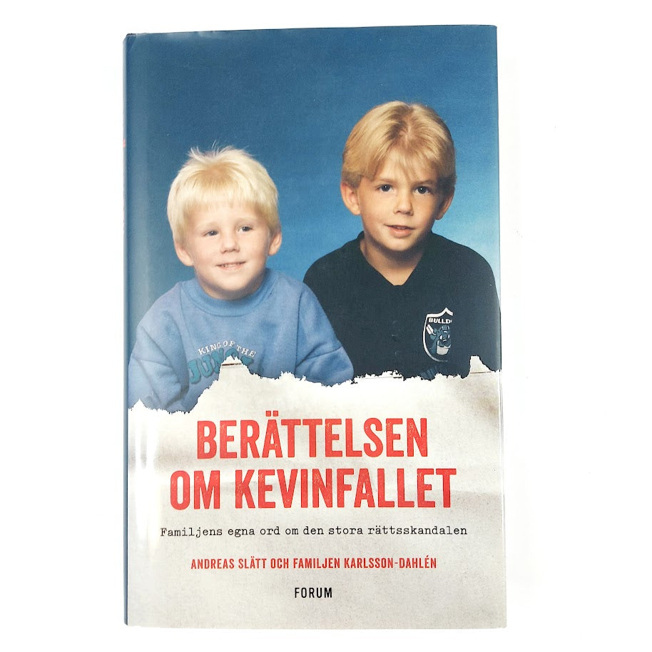 Andreas Slätt och familjen Karlsson-Dahlen: Berättelsen om Kevinfallet