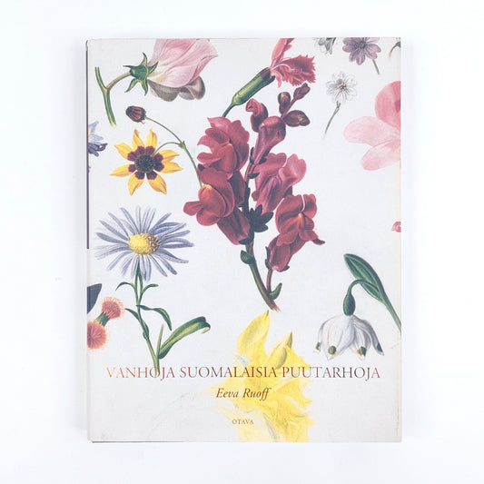 Eeva Ruoff: Vanhoja Suomalaisia puutarhoja