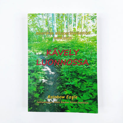 Rainbow Eagle: Kävely luonnossa