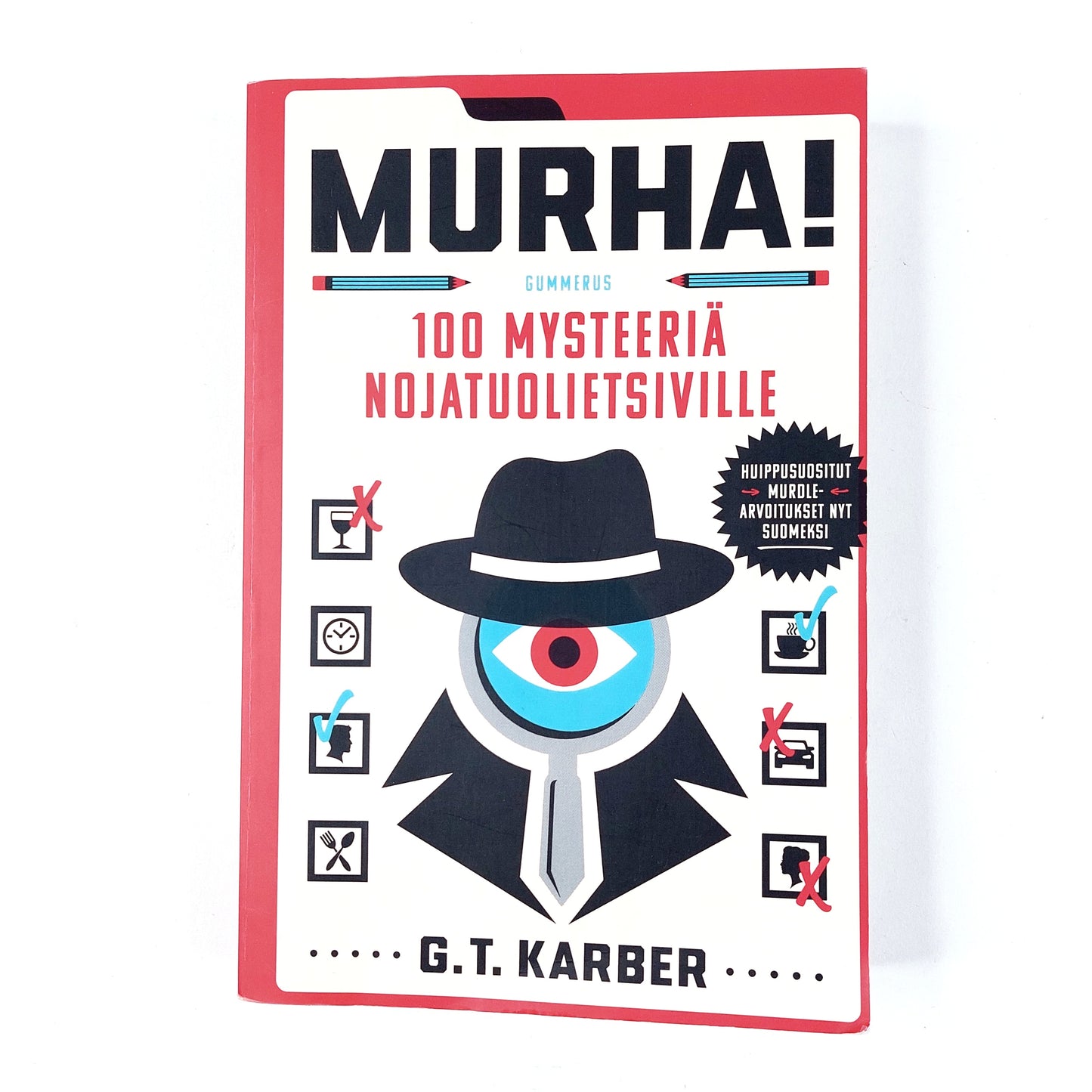 G.T. Karber: Murha! -100 mysteeriä nojatuolietsiville