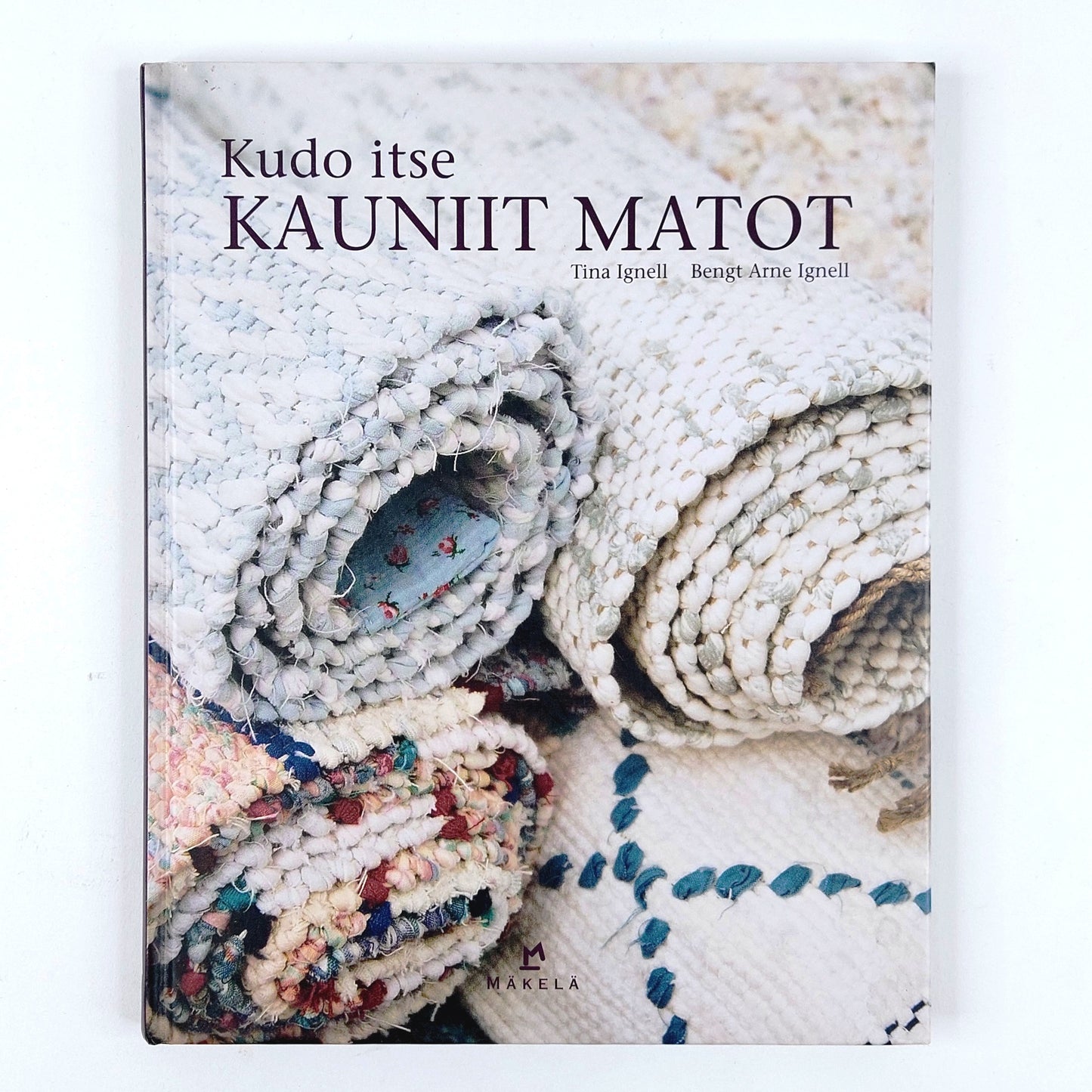 Tina Ignell, Bengt Arne Ignell: Kudo itse kauniit matot