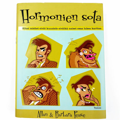 Allan  & Barbara Pease: Hormonien sota - Miksi miehet eivät kuuntele eivätkä naiset osaa lukea karttaa