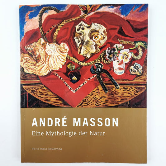 André Masson - Eine Mythologie der Natur