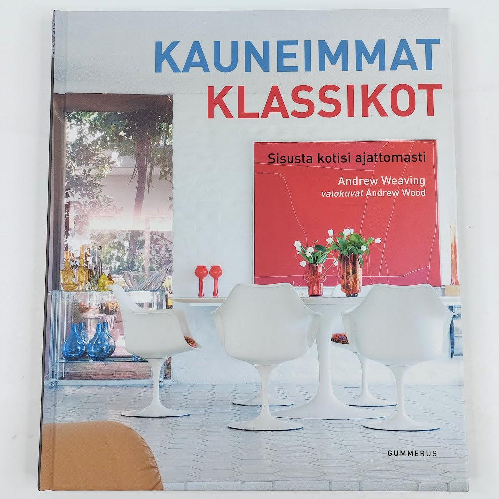 Andrew Weaving: Kauneimmat klassikot Sisusta kotisi ajattomasti