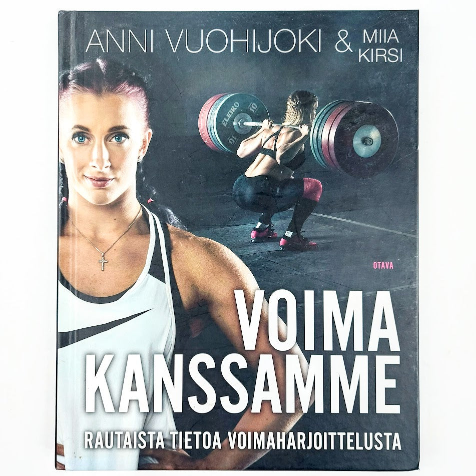 Anni Vuohijoki, Miia Kirsi: Voima kanssamme - Rautaista tietoa voimaharjoittelusta