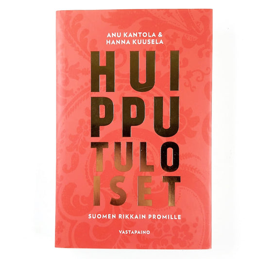 Anu Kantola & Hanna Kuusela: Huipputuloiset
