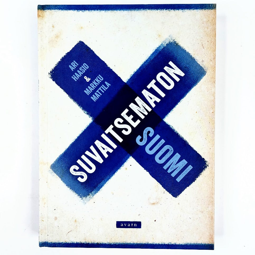 Ari Haasio & Markku Mattila: Suvaitsematon Suomi