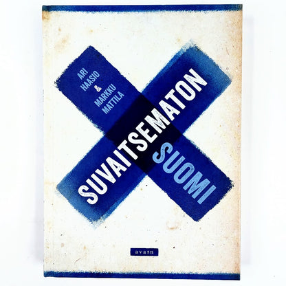 Ari Haasio & Markku Mattila: Suvaitsematon Suomi