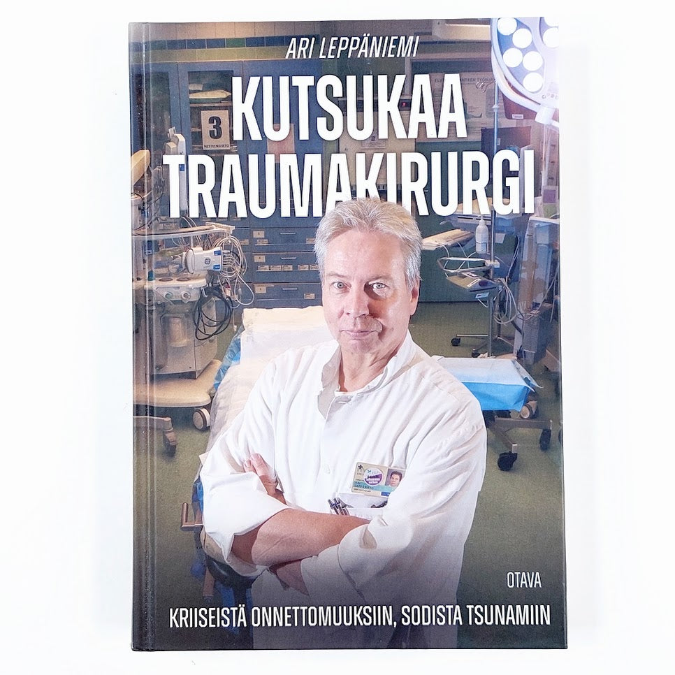 Ari Leppäniemi: Kutsukaa traumakirurgi