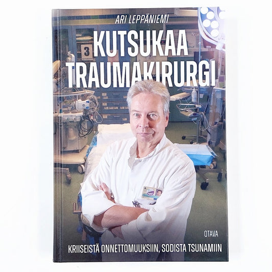 Ari Leppäniemi: Kutsukaa traumakirurgi