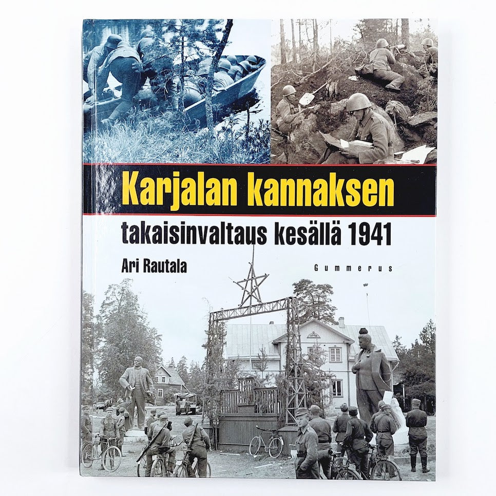 Ari Rautala: Karjalan kannaksen takaisinvaltaus kesällä 1941
