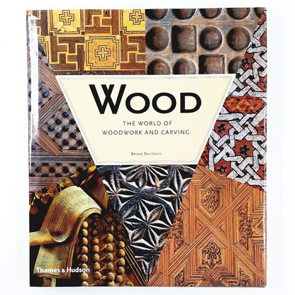 Bryan Sentance: Wood - The World of woodwork and carving
