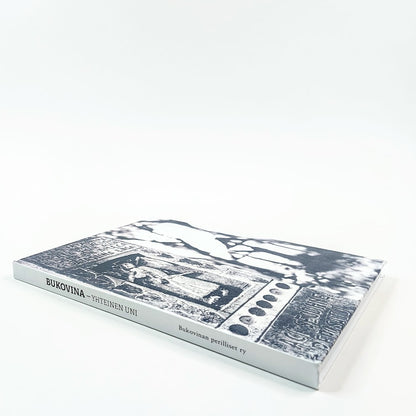 Tapani Harviainen, Henni Ilomäki, Anton Mäkelä: Bukovina- yhteinen uni