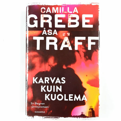 Camilla Grebe, Åsa Träff: Karvas kuin kuolema