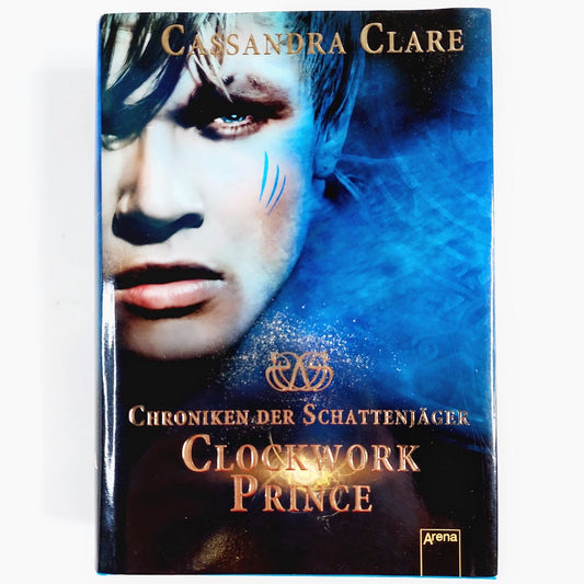 Cassandra Clare: Chroniken der Schattenjäger Clockwork prince