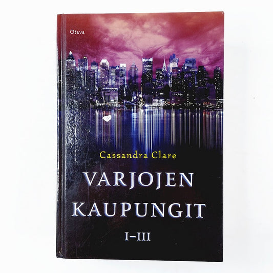 Cassandra Clare: Varjojen kaupungit 1-3