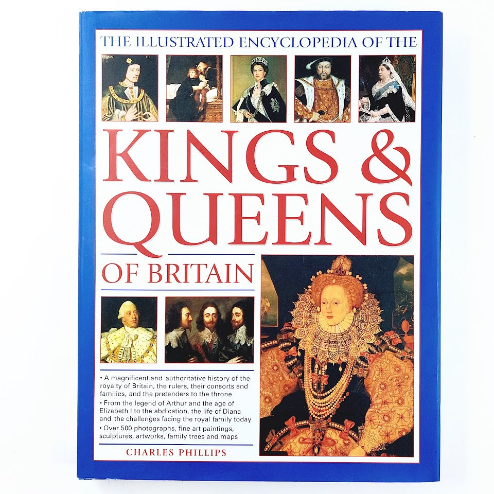 Charles Phillips: The illustrated encyclopedia of the Kings & Queens of Britain