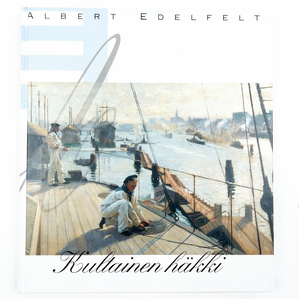 Eija Kämäräinen: Albert Edelfelt Kultainen häkki