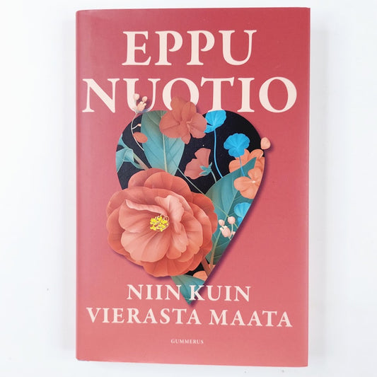 Eppu Nuotio: Niin kuin vierasta maata
