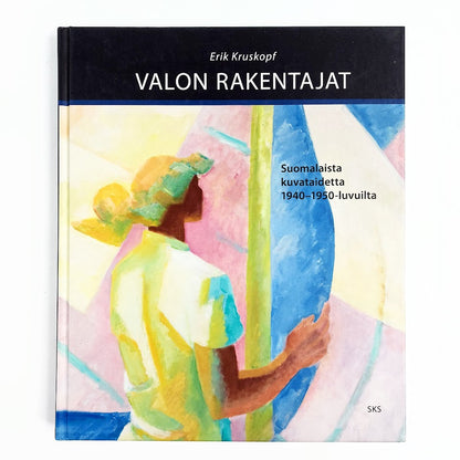 Erik Kruskopf: Valon rakentajat