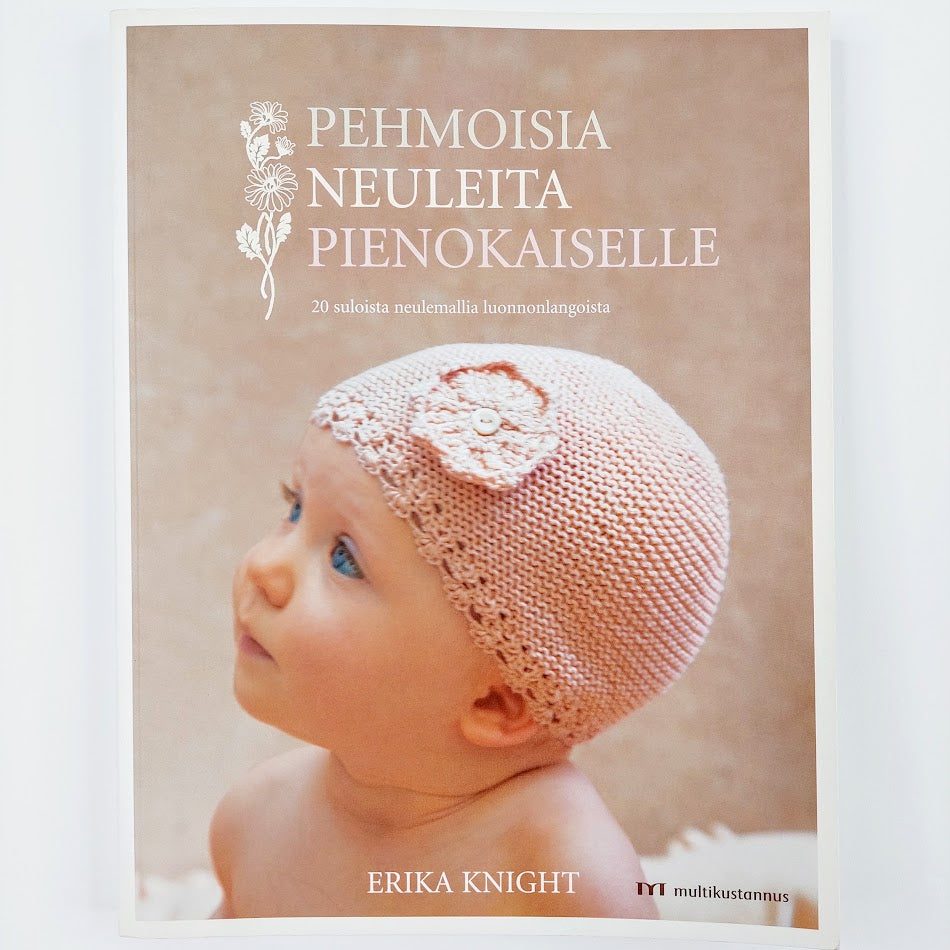 Erika Knight: Pehmoisia neuleita pienokaisille - 20 suloista neulemallia luonnonlangoista