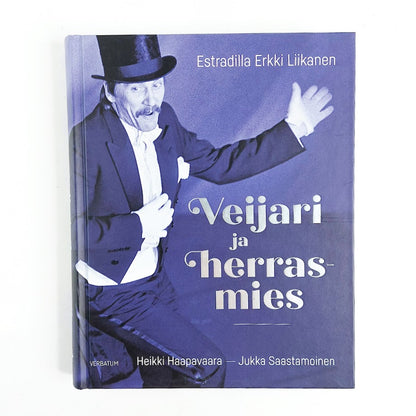 Heikki Haapavaara - Jukka Saastamoinen Veijari ja herrasmies kirja